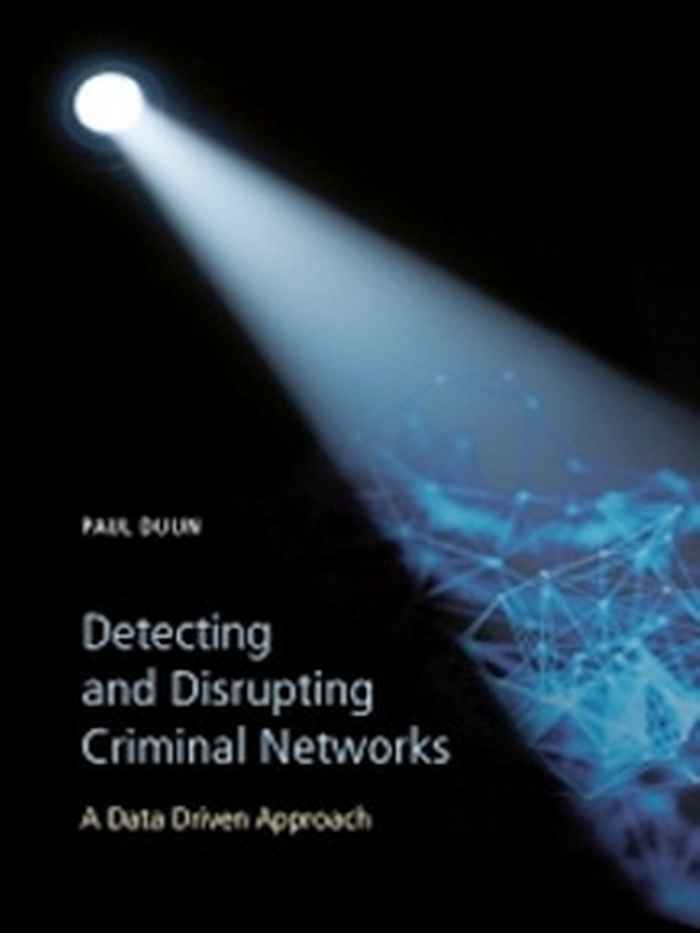Detecting and disrupting criminal networks