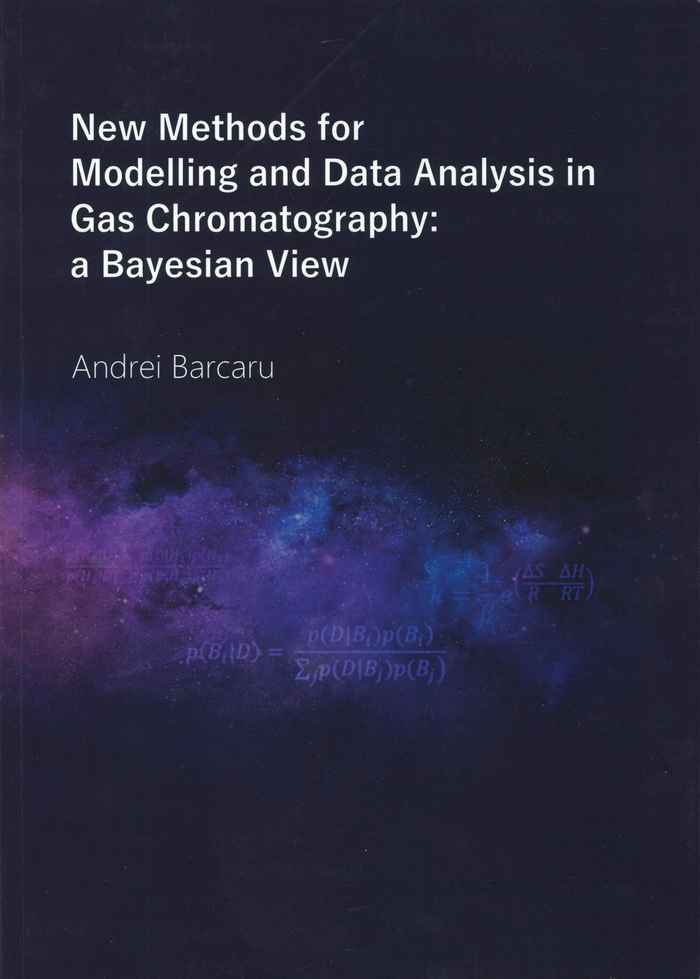 Andrei Barcaru – New Methods for Modelling and Data Analysis in Gas Chromatography: a Bayesian View – HIMS/NFI – March 29th, 2017Promotor: prof dr ir P.J.Schoenmakers, Co-promotor: dr G. Vivo-Truyols