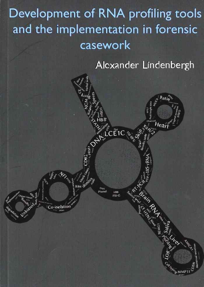 Alexander Lindenbergh Thesiscover Development of RNA profiling tools and the implementation in forensic casework